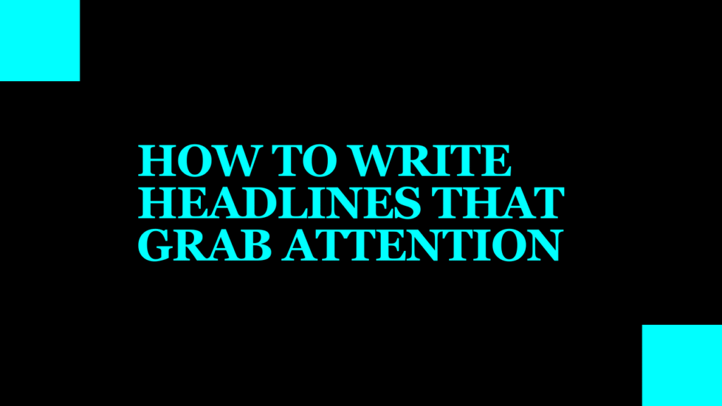 How to Write Headlines That Grab Attention